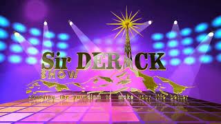 SirDerickShow JINGLE SONG [upl. by Arabella]