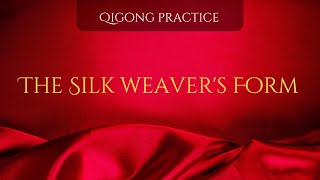 Qigong The Silk Weavers Form [upl. by Yanrahs]