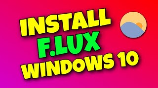 How to Install F Lux For Windows 10 [upl. by Gahl]