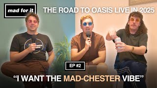 Who will support Oasis in 2025  Mad For It The Road To Oasis Podcast 2 [upl. by Atteirneh]