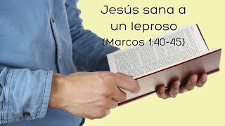 Jesus sana a un leproso  Marcos 14045 [upl. by Waine601]