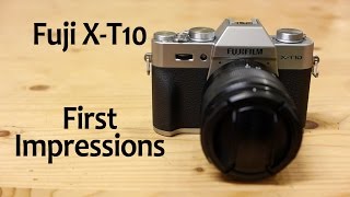 Fuji XT10 First Impressions [upl. by Annahvas]