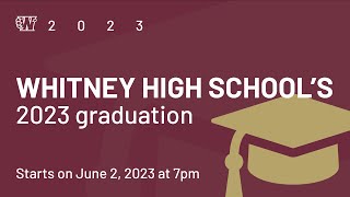 Whitney High School  Class of 2023 Graduation Ceremony [upl. by Bannister]