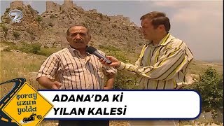 Adana  Şahmeran Efsanesinin Meşhur Yılan Kalesi  Şoray Uzun Yolda [upl. by Adnohral]