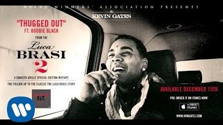 Kevin Gates ft Boobie Black  Thugged Out Official Audio [upl. by Llertak]