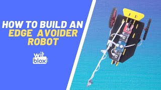 How to build an Edge Avoiding Robot using WitBlox [upl. by Briney]