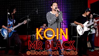 KOIN  Mr Black Live  Woodstock Studio [upl. by Yhtomit]