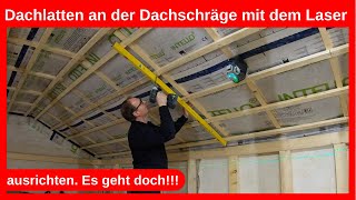 Wie richte ich die Dachlatten an einer Dachschräge mit dem Laser aus Trockenbau DIY Dachausbau [upl. by Brick]