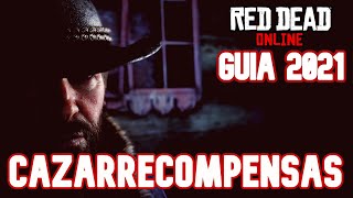 Red Dead Online CAZARRECOMPENSAS  GUÍA 2021 [upl. by Thedric]