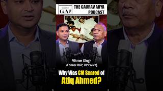 Tale of Atiq Ahmed amp CM Former DGP of UP Vikram Singh Unveils It All On The Gaurav Arya Podcast [upl. by Emor544]