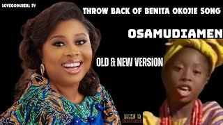 OSAMUDIAMEN  OLD amp NEW VERSION  BENITA OKOJIE [upl. by Annoet]