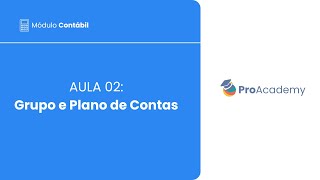 Módulo Contábil Aula 02  Grupo e Plano de Contas [upl. by Kletter520]