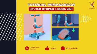 Satu Keluarga M290  Tutorial Pemasangan Skuter Otoped Sepeda Duduk 3 Roda 2in1 Ada Musik Lampu [upl. by Larred]