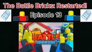 The Battle Bricks Restarted Episode 13 [upl. by Isac]