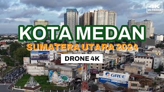 KOTA MEDAN SUMATERA UTARA 2024 DRONE 4K [upl. by Northway]