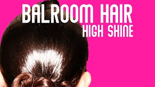 Ballroom Hairstyle  How to Create the Ultimate Shine Tutorial  Part 1 [upl. by Nagoh349]