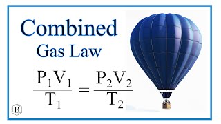 Combined Gas Law Explanation Practice and Examples [upl. by Nirrok]