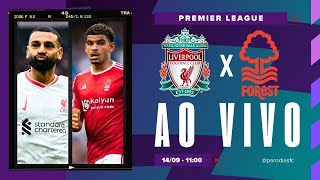 AO VIVO LIVERPOOL x NOTTINGHAM FOREST  1409 NARRAÇÃO ANDRÉ CÉSAR  PREMIER LEAGUE [upl. by Adnuhs465]