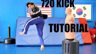 720 KICK TUTORIAL  HOW TO DO A 720 KICK  TIPS AND STEPS [upl. by Pentha]