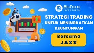 Live Trading bersama Jaxx Analisis Pasar RealTime dan Strategi  BtcDana Trading [upl. by Haze]