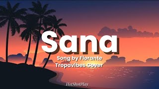 SANA LYRICS SONG BY FLORANTE  COVER BY TROPAVIBES REGGAE [upl. by Ansev]