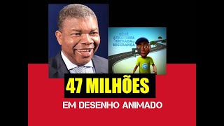 JOÃO LOURENÇO GASTA 47 MILHÕES EM DESENHO ANIMADO [upl. by Myk576]