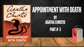 Appointment With Death  Agatha Christie  Part 3  Free Audiobook [upl. by Pete]