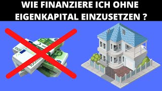 Immobilien finanzieren ohne oder mit wenig Eigenkapital [upl. by Odiug]