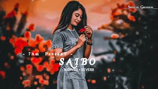 Saibo  Shreya Ghoshal  Slowed and Reverb  Lofi Version 🥀🌹 [upl. by Nylemaj948]