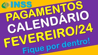 PAGAMENTOS INSS FEVEREIRO 2024 CALENDÁRIO COMPLETO [upl. by Towill]