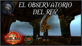 El Observatorio del Rey Misión World of Warcraft [upl. by Idaf26]