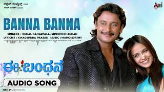 Banna Banna  Audio Song  Ee Bandhana  DrVishnuvardan  Jayaprada  Darshan  Jennifer Kotwal [upl. by Artemla339]