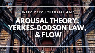 Arousal Theory YerkesDodson Law and Flow Intro Psych Tutorial 160 [upl. by Coben]