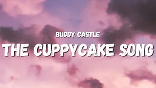 Buddy Castle  The Cuppycake Song Lyrics Popular on TikTok  youre my hunny bunch sugar plum [upl. by Haiasi]