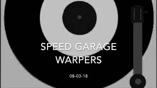 Speed Garage Warpers 080318 Mixed by Flextime [upl. by Ardin515]