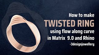 🔷How To Make Twisted Ring🔷 Matrix9  Rhino 3D  Jewellery Cad Design  Tutorial [upl. by Laryssa]