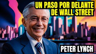 UN PASO POR DELANTE DE WALL STREET ¿Cómo invierten los ricos  Peter Lynch  Audiolibro en Español [upl. by Ynittirb]