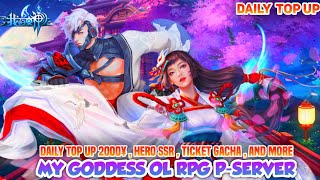 My Goddess OL RPG PSERVER  Daily Top Up 2000¥  Hero SSR  Ticket Gacha  SKIN  And More [upl. by Ordnagela868]