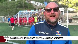 DOMANI SCATTANO I PLAYOFF DIRETTA X AMALFI VS SCAFATESE [upl. by Ramu]