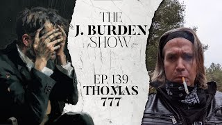 The J Burden Show Ep 139 Thomas777 [upl. by Aniarrol]