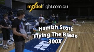 Blade 300X Indoors With Hamish Scott [upl. by Naggem494]