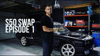 S50 Swapping my E30  EPISODE 1 [upl. by Yazbak]