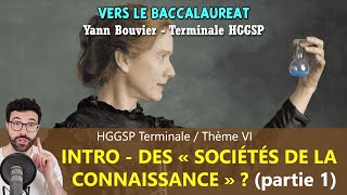 TERMINALE HGGSP  Des quotsociétés de la connaissancequot Introduction partie 1 [upl. by Loseff602]