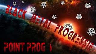 Point Prog 6  BLACK METAL PROGRESSIF [upl. by Isaac895]