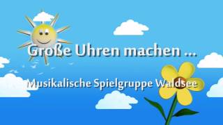 Kinderlied für Spielgruppen Große Uhren machen [upl. by Nilac]