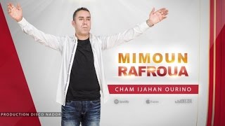 Mimoun Rafroua  Cham Ijahan Ourino Official Audio [upl. by Dohsar776]