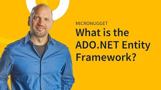 MicroNugget What is the ADONET Entity Framework [upl. by Eseeryt]