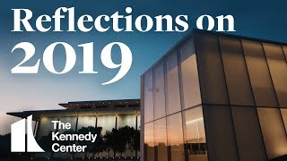 The Kennedy Center  Reflections on 2019 [upl. by Edmonds828]