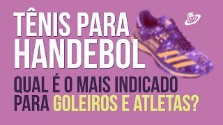 Tênis de Handebol  Qual tênis mais indicado pra handebol [upl. by Eejan]