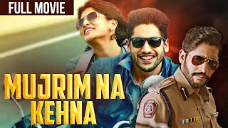 Naga Chaitanyas New Blockbuster Action Romantic Hindi Dubbed Movie  Manjima Mohan Mujrim Na Kehna [upl. by Asirem303]